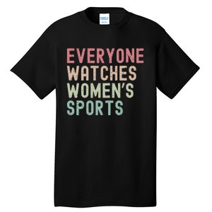 Everyone Watches Women Sports Tall T-Shirt