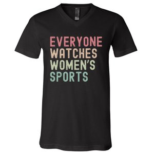 Everyone Watches Women Sports V-Neck T-Shirt