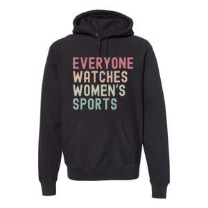 Everyone Watches Women Sports Premium Hoodie