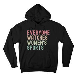 Everyone Watches Women Sports Tall Hoodie