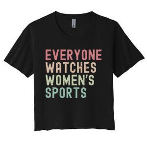 Everyone Watches Women Sports Women's Crop Top Tee