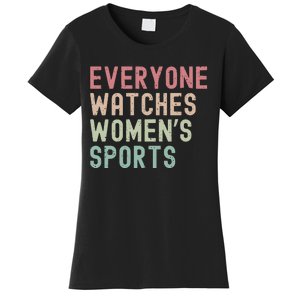 Everyone Watches Women Sports Women's T-Shirt