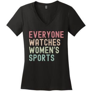 Everyone Watches Women Sports Women's V-Neck T-Shirt