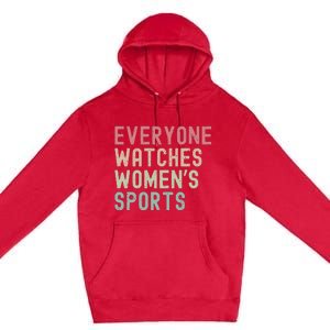 Everyone Watches Women Sports Premium Pullover Hoodie