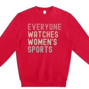 Everyone Watches Women Sports Premium Crewneck Sweatshirt