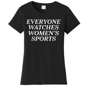 Everyone Watches Women Sports Women's T-Shirt