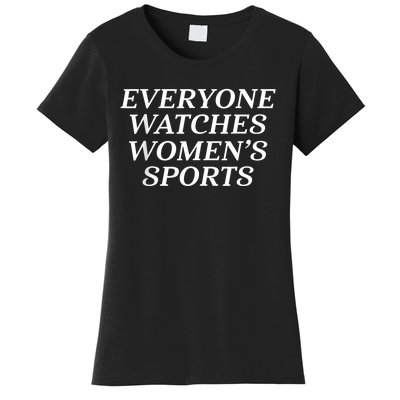 Everyone Watches Women Sports Women's T-Shirt