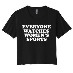 Everyone Watches Women Sports Funny Women's Crop Top Tee