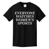 Everyone Watches Women Sports Women Sports Motivational Kids T-Shirt