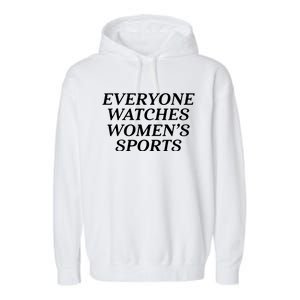 Everyone Watches Women Sports Women Sports Motivational Garment-Dyed Fleece Hoodie