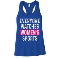 Everyone Watches Women Sports Supports Women's Racerback Tank