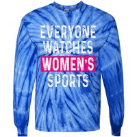 Everyone Watches Women Sports Supports Tie-Dye Long Sleeve Shirt