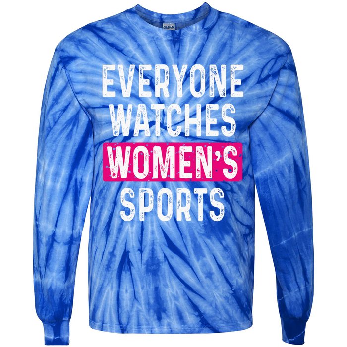 Everyone Watches Women Sports Supports Tie-Dye Long Sleeve Shirt