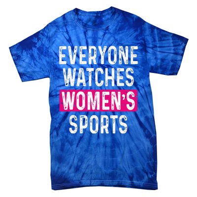 Everyone Watches Women Sports Supports Tie-Dye T-Shirt