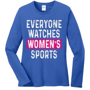 Everyone Watches Women Sports Supports Ladies Long Sleeve Shirt