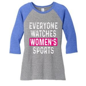 Everyone Watches Women Sports Supports Women's Tri-Blend 3/4-Sleeve Raglan Shirt