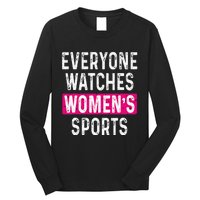 Everyone Watches Women Sports Supports Long Sleeve Shirt