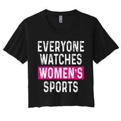 Everyone Watches Women Sports Supports Women's Crop Top Tee