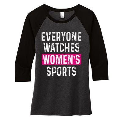 Everyone Watches Women Sports Supports Women's Tri-Blend 3/4-Sleeve Raglan Shirt