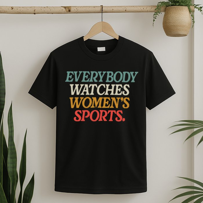 Everybody Watches Wo Sports T-Shirt