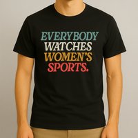 Everybody Watches Wo Sports T-Shirt