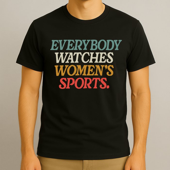 Everybody Watches Wo Sports T-Shirt