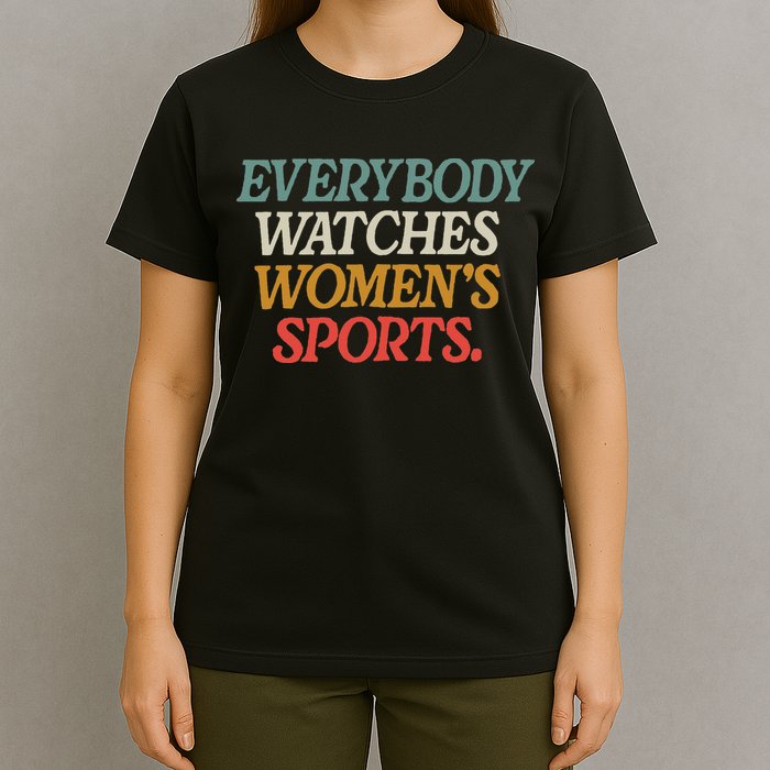 Everybody Watches Wo Sports T-Shirt