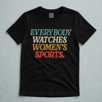 Everybody Watches Wo Sports T-Shirt