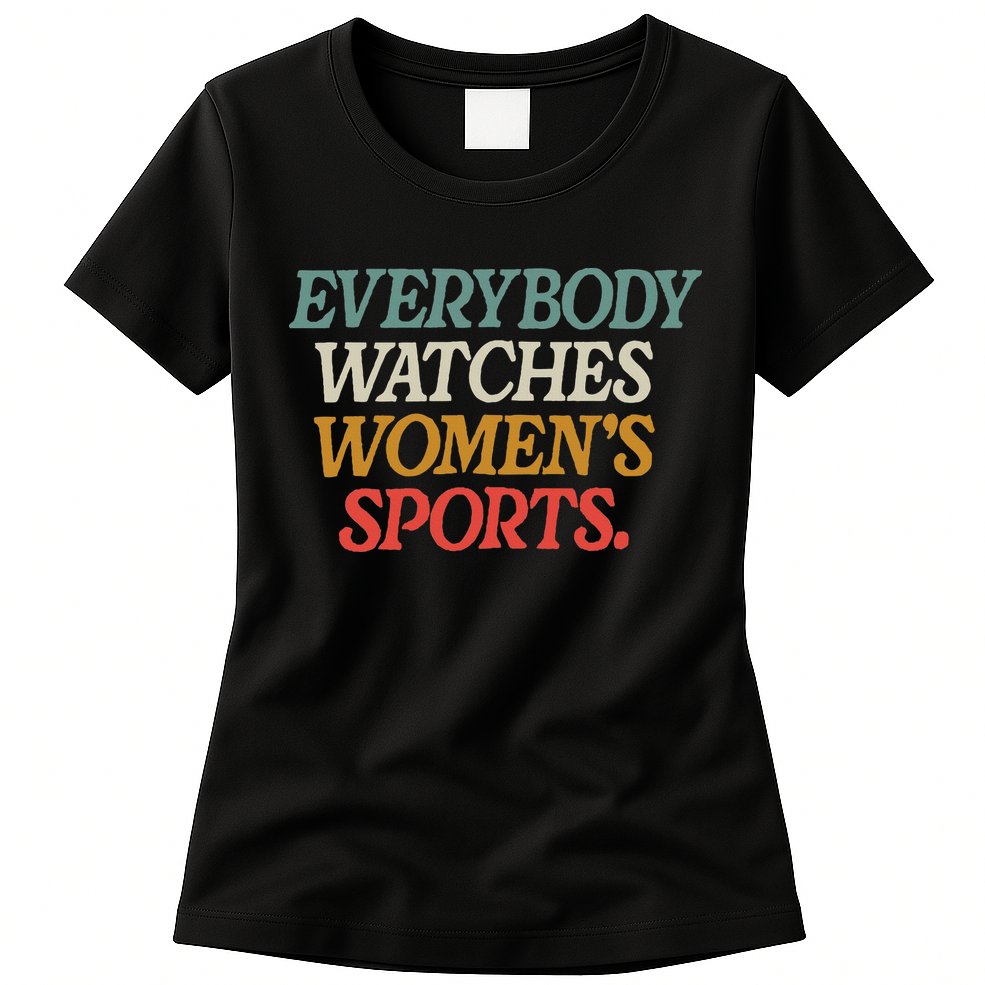 Everybody Watches Wo Sports Womens T-Shirt