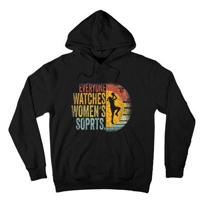 Everyone Watches Women Sports Basketball Hoodie