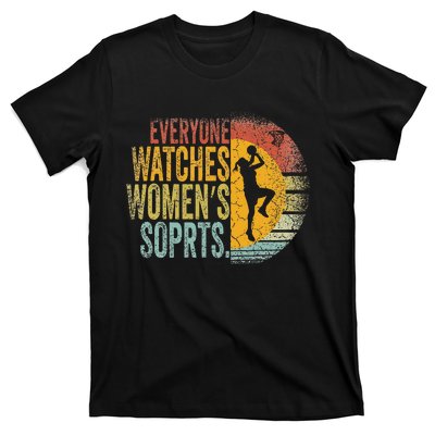 Everyone Watches Women Sports Basketball T-Shirt