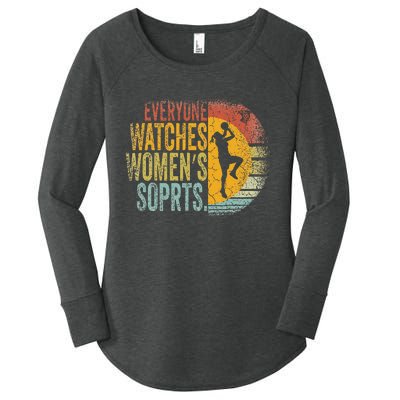 Everyone Watches Women Sports Basketball Women's Perfect Tri Tunic Long Sleeve Shirt