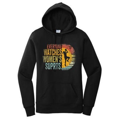 Everyone Watches Women Sports Basketball Women's Pullover Hoodie