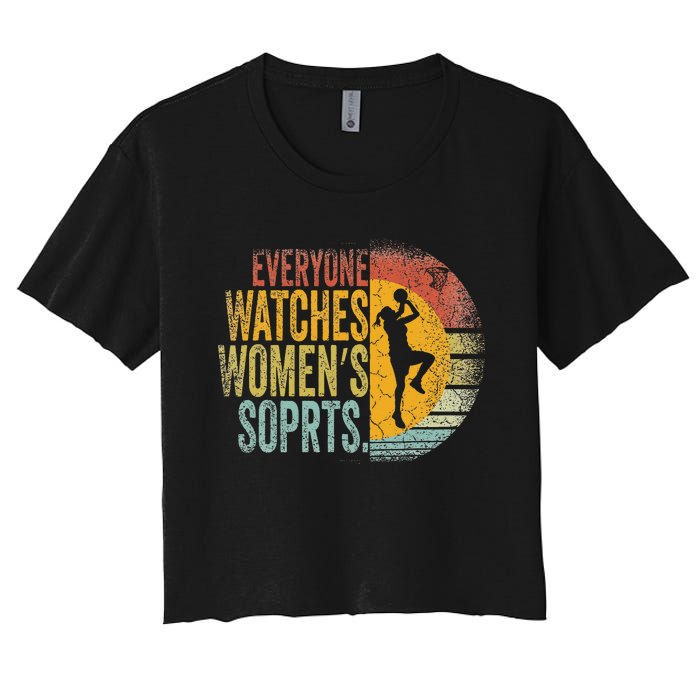 Everyone Watches Women Sports Basketball Women's Crop Top Tee