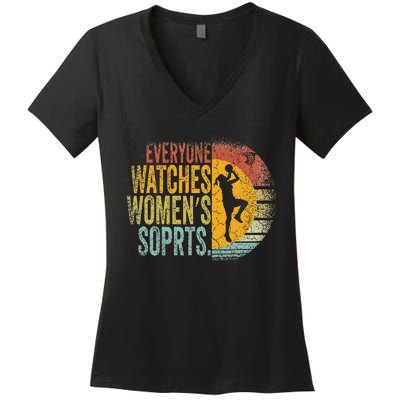 Everyone Watches Women Sports Basketball Women's V-Neck T-Shirt