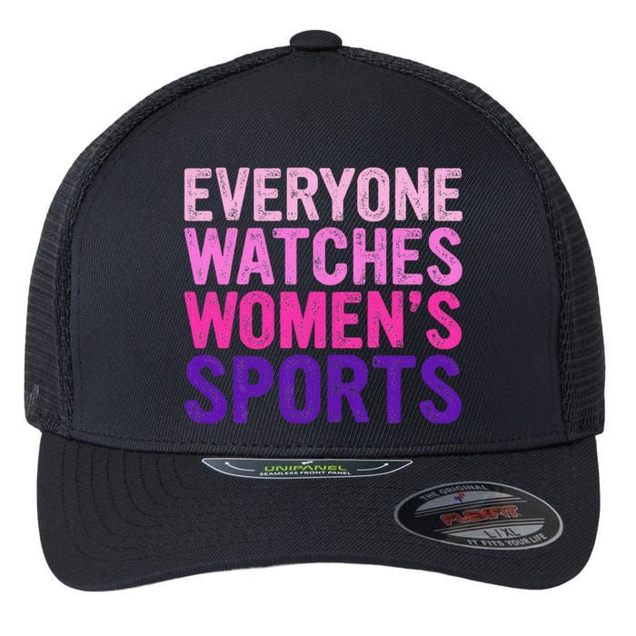 Everyone Watches Women Sports Support Flexfit Unipanel Trucker Cap