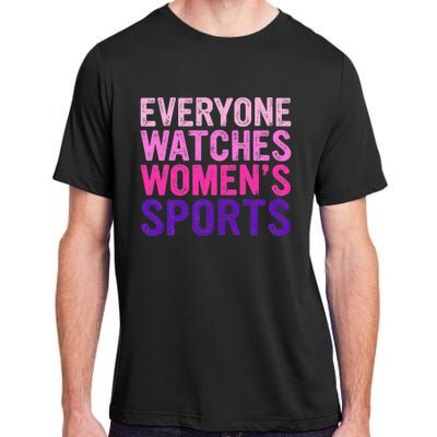 Everyone Watches Women Sports Support Adult ChromaSoft Performance T-Shirt