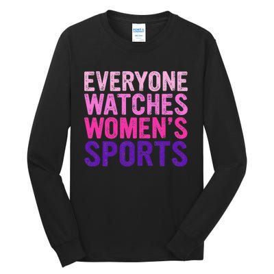 Everyone Watches Women Sports Support Tall Long Sleeve T-Shirt