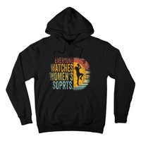 Everyone Watches Women Sports Funny Basketball Hoodie