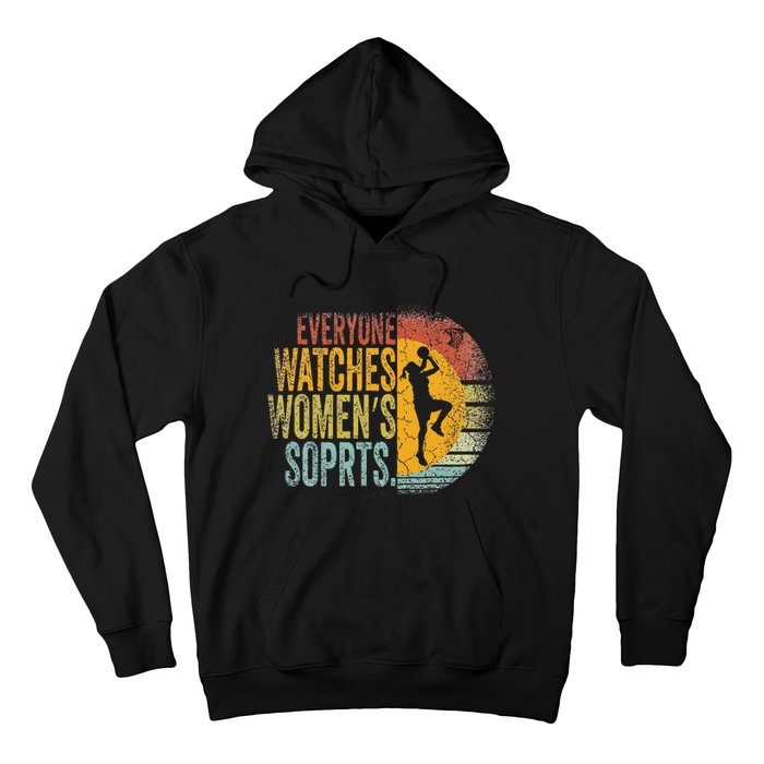 Everyone Watches Women Sports Funny Basketball Hoodie