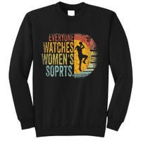 Everyone Watches Women Sports Funny Basketball Sweatshirt