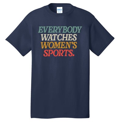 Everybody Watches Wo Sports Tall T-Shirt