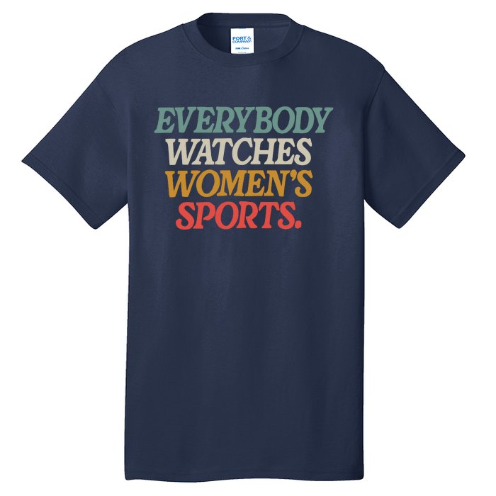 Everybody Watches Wo Sports Tall T-Shirt