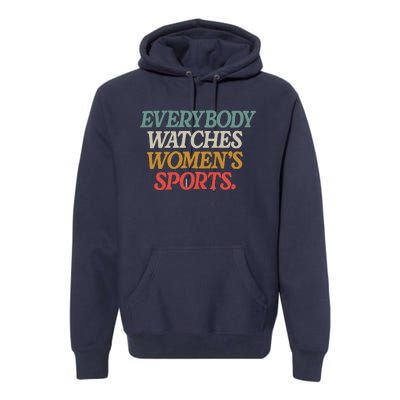 Everybody Watches Wo Sports Premium Hoodie