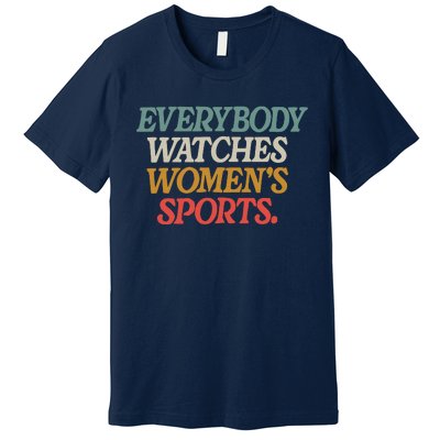 Everybody Watches Wo Sports Premium T-Shirt