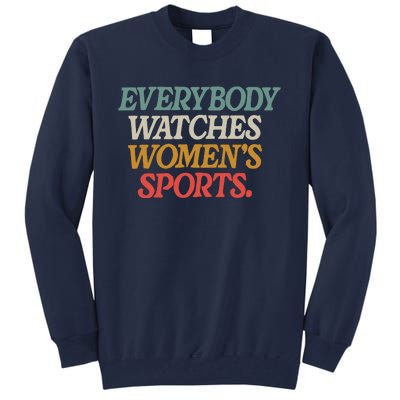 Everybody Watches Wo Sports Tall Sweatshirt