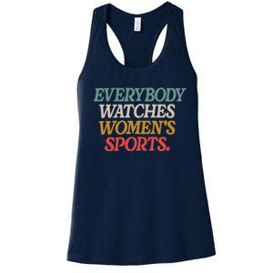 Everybody Watches Wo Sports Women's Racerback Tank