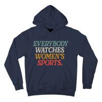 Everybody Watches Wo Sports Tall Hoodie