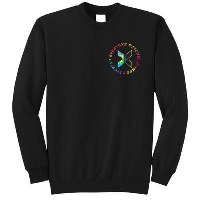 Everyone Watches Women Sports Sweatshirt