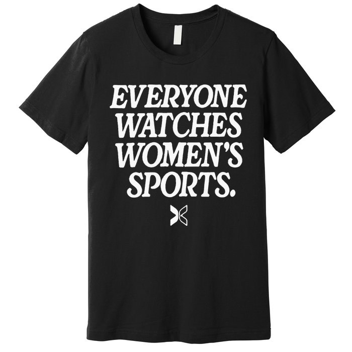 Everyone Watches Women Sports Premium T-Shirt